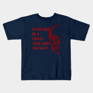 I'd Rather Be a Pirate in Red Kids T-Shirt